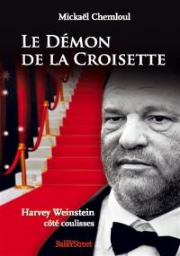 Le démon de la Croisette : Harvey Weinstein côté coulisses