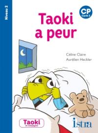 Taoki a peur : CP, cycle 2 : niveau 2