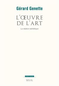 L'Oeuvre de l'art. Vol. 2. La relation esthétique