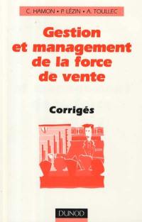 Gestion et management de la force de vente : corrigés