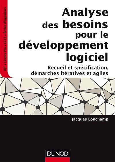 Analyse des besoins pour le développement logiciel : recueil et spécification, démarches itératives et agiles