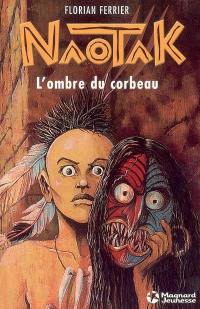 Naotak. Vol. 1. L'ombre du corbeau