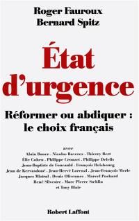 Etat d'urgence : réformer ou abdiquer : le choix français