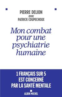 Mon combat pour une psychiatrie humaine