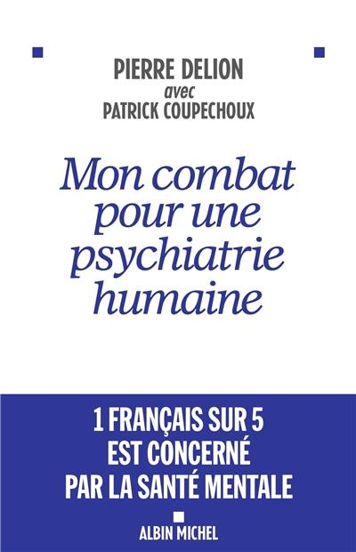 Mon combat pour une psychiatrie humaine