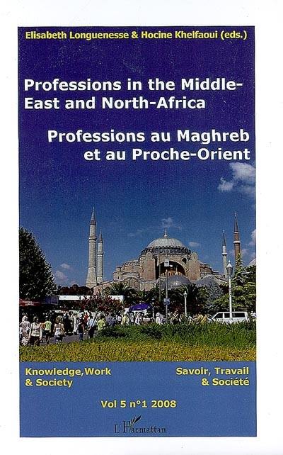 Savoir, travail & société = Knowledge, work & society, n° 1 (2008). Professions au Maghreb et au Proche-Orient. Professions in the Middle-East and North-Africa