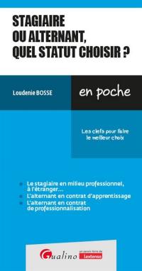 Stagiaire ou alternant, quel statut choisir ? : les clefs pour faire le meilleur choix