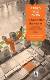 Le cimetière des livres oubliés. Vol. 4. Le labyrinthe des esprits