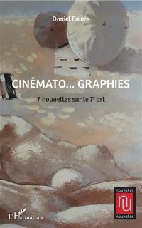 Cinémato... graphies : 7 nouvelles sur le 7e art