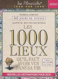 Les 1.000 lieux qu'il faut avoir vus dans sa vie 2010 : 365 jours de voyage