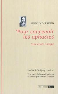 Pour concevoir les aphasies : une étude critique