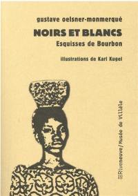 Noirs et Blancs : esquisses de Bourbon