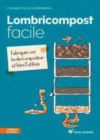 Lombricompost facile : fabriquer son lombricomposteur et bien l'utiliser