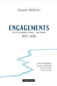 Engagements : de Vic-en-Bigorre à Paris... par l'Adour : 1977-2015