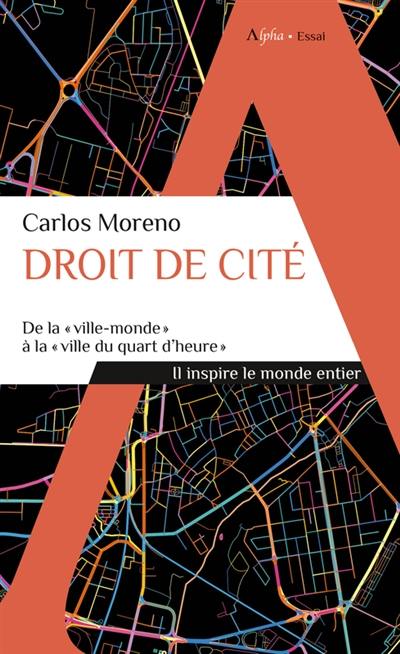 Droit de cité : de la ville-monde à la ville du quart d'heure