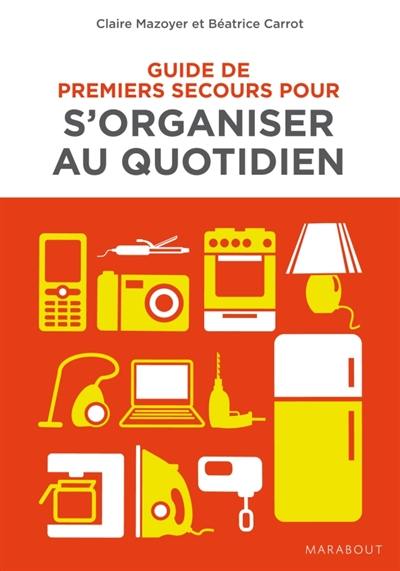 Guide de premiers secours pour s'organiser au quotidien