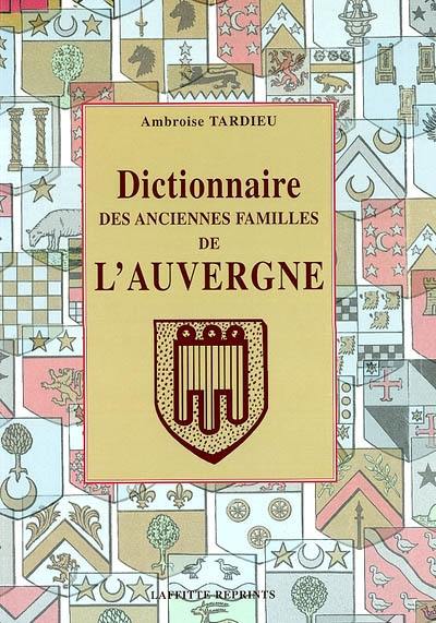 Dictionnaire des anciennes familles de l'Auvergne