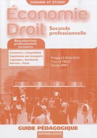 Economie, droit, 2de professionnelle : baccalauréats professionnels tertiaires : guide pédagogique