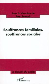 Souffrances familiales, souffrances sociales