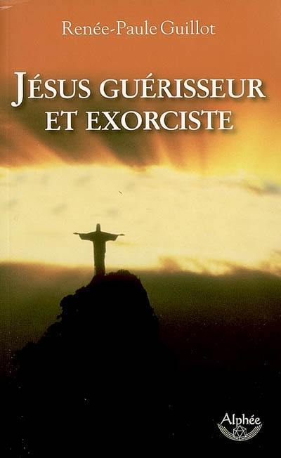 Jésus guérisseur et exorciste