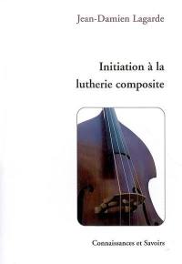 Initiation à la lutherie composite