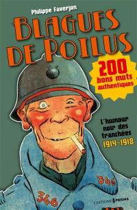 Blagues de poilus : l'humour noir des tranchées, 1914-1918