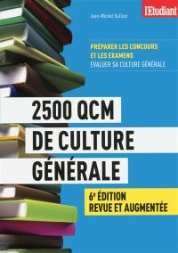 2.500 QCM de culture générale : préparer les concours et les examens : évaluer sa culture générale