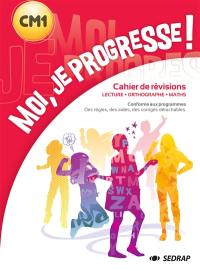 Moi, je progresse ! CM1 : cahier de révisions : lecture, orthographe, maths