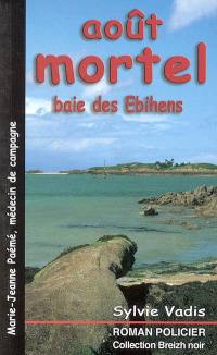 Marie-Jeanne Paémé, médecin de campagne. Vol. 2005. Août mortel baie des Ebihens