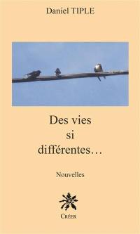 Des vies si différentes...