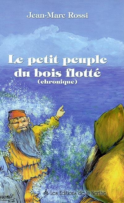 Le petit peuple du bois flotté : chronique