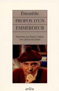 Propos d'un emmerdeur : entretiens avec Jean-Louis Ezine