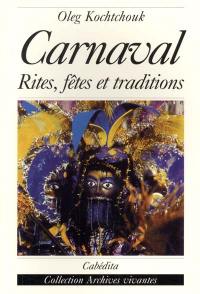 Le carnaval : rites, fêtes et traditions