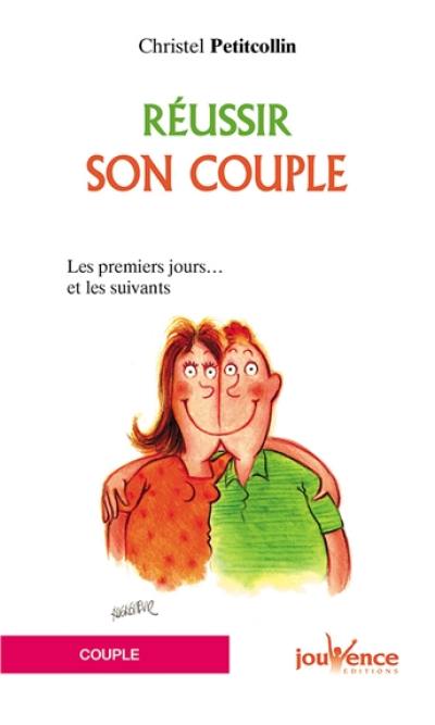 Réussir son couple : les premiers jours... et les suivants