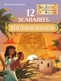 12 scarabées pour Toutankhamon