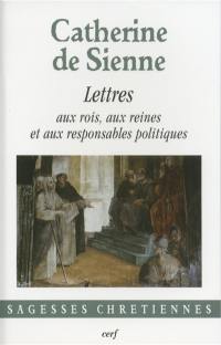 Les lettres. Vol. 2. Lettres aux rois, aux reines et aux responsables politiques