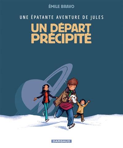 Une épatante aventure de Jules. Vol. 4. Un départ précipité