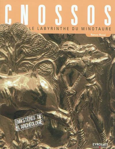 Cnossos : le labyrinthe du Minotaure