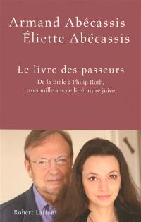 Le livre des passeurs : de la Bible à Philip Roth, trois mille ans de littérature juive