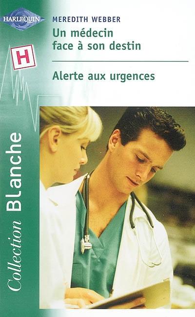 Un médecin face à son destin. Alerte aux urgences