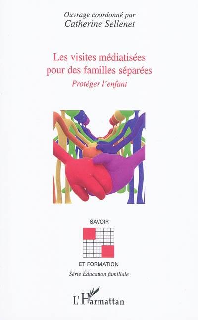 Les visites médiatisées pour des familles séparées : protéger l'enfant