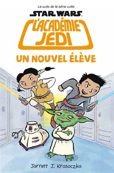 Star Wars, l'académie Jedi. Vol. 4. Un nouvel élève