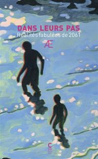 Dans leurs pas : réalités fabulées de 2061