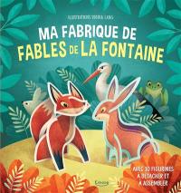 Ma fabrique de Fables de La Fontaine : avec 10 figurines à détacher et à assembler