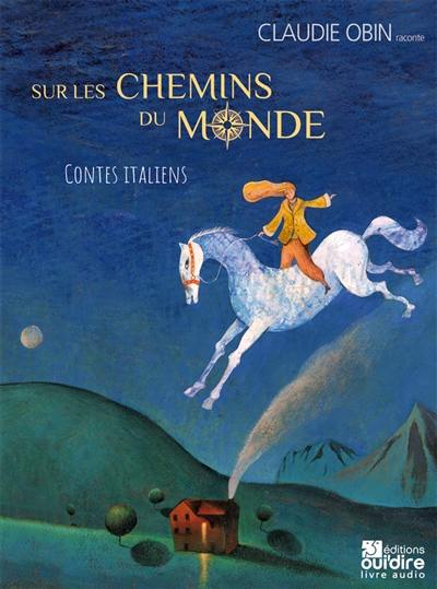 Sur les chemins du monde : contes italiens