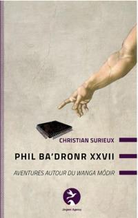 Phil Ba'dronr XXVII : aventures autour du wanga Môdir