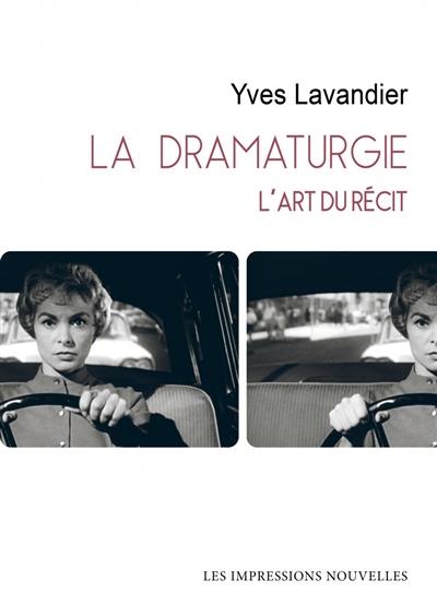 La dramaturgie : l'art du récit : cinéma, théâtre, opéra, radio, télévision, bande dessinée