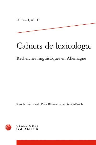 Cahiers de lexicologie, n° 112. Recherches linguistiques en Allemagne