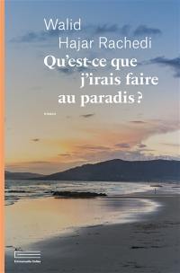 Qu'est-ce que j'irais faire au paradis ?