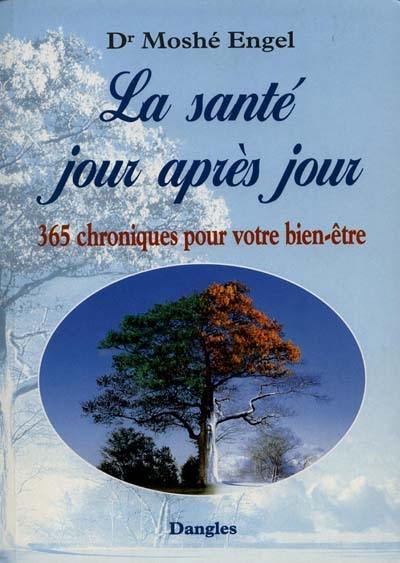 La santé jour après jour : 365 chroniques pour votre bien-être